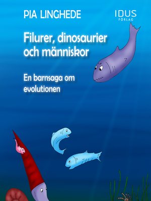 cover image of Filurer, dinosaurier och människor – En barnsaga om evolutionen